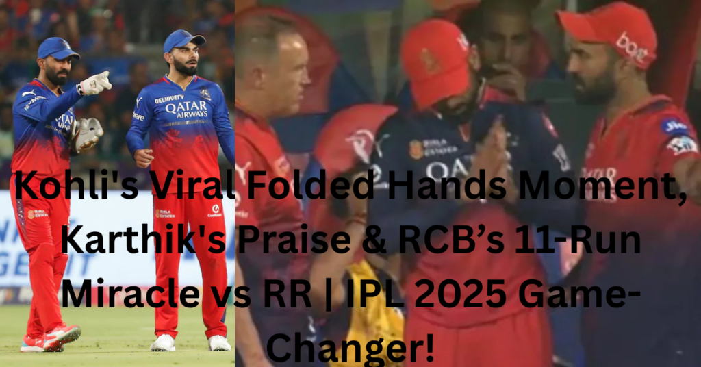 विराट कोहली ने RCB बनाम RR IPL 2025 मैच के दौरान दिनेश कार्तिक की ओर हाथ जोड़े, एक ऐसा पल जो सोशल मीडिया पर वायरल हो गया।
