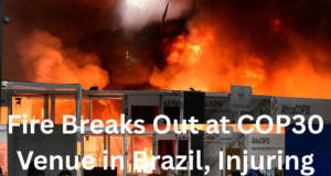 Fire Breaks Out at COP30 Venue in Brazil, Injuring 21 People A fire breaks out at the COP30 venue in Belem, Brazil, as emergency crews respond to the incident.